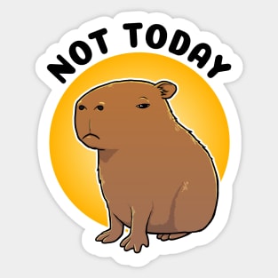 Not today Capybara Sticker